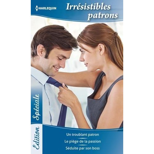 Irrsistibles Patrons - Un Troublant Patron - Le Pige De La Passion - Sduite Par Son Boss    Format Poche 