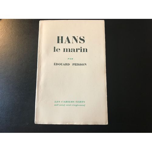 douard Peisson - Hans Le Marin - dition Originale (Sous Double Couverture) : Un Des 170 Sur Vlin Pur Fil (No 11) [Bernard Grasset - Les Cahiers Verts - 1929]   