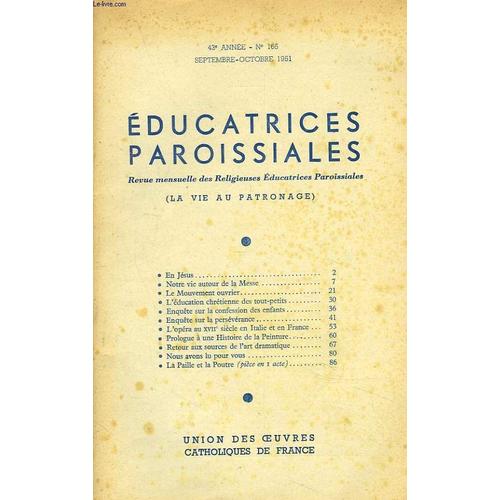 Educatrices Paroissiales. Revue Mensuelle N165. Septembre-Octobre 1951. En Jesus/ Notre Vie Autour De La Messe/ Le Mouvement Ouvrier/ L Education Chretienne Des Tous-Petits/ Enquete Sur La Confession(...)   de ABBE GASTON COURTOIS (DIRECTEUR) 