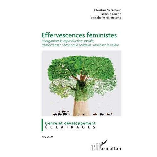 Effervescences Fministes - Rorganiser La Reproduction Sociale, Dmocratiser L'conomie Solidaire, Repenser La Valeur    Format Grand Format 