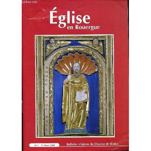 Eglise En Rouergue - N4 - 1er Mars 2009 - Bulletin Religieux Du Diocese De Rodez - Benot Xvi : L'eglise Lutte Contre L'antismitisme - La Rception De Vatican Ii Ne Fait Que Commencer - ...   de COLLECTIF