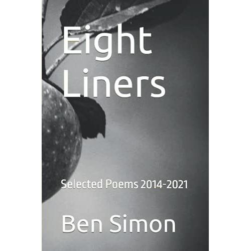 Eight Liners: Selected Poems 2014-2021   de Simon, Ben  Format Broch 