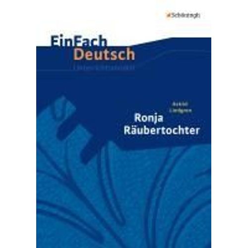 Ronja Rubertochter. Einfach Deutsch Unterrichtsmodelle.    Format Broch 