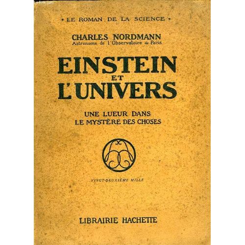 Einstein Et L'univers, Une Lueur Dans Le Mystere Des Choses   de charles nordmann  Format Broch 