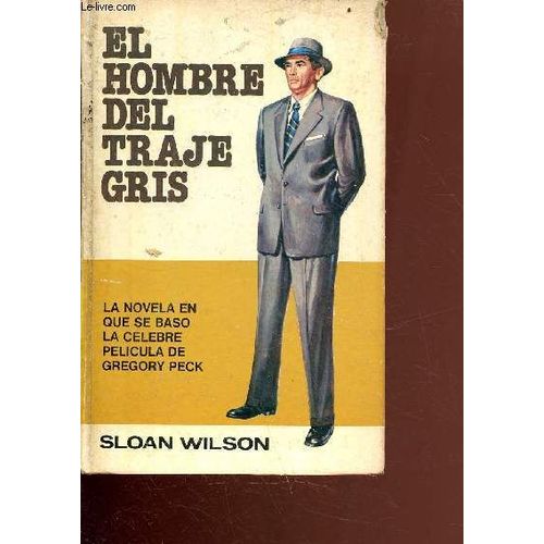 El Hombre Del Traje Gris   de sloan wilson 