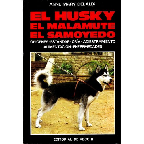 El Husky El Malamute El Samoyedo   