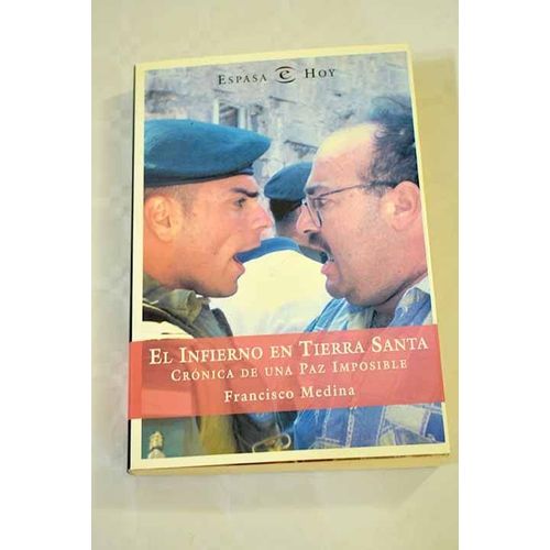 El Infierno De Tierra Santa   de Francisco Medina 