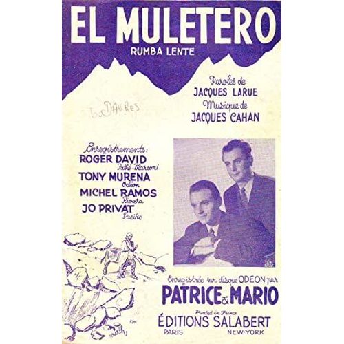 El Muletero - Rumba Lente : Paroles De Jacques Larue - Musique De Jacques Cachan - Enregistrements De Roger David, Tony Murena, Michel Ramos, Jo Privat - Enregistre Sur Disque Odon Par Patrice Et Ma   de Collectif (jacques Larue - Jacques Cachan - Roger David - Tonymurena - Michel Ramos - Jo Privat - Patrice et Mario)  Format Dpliant 