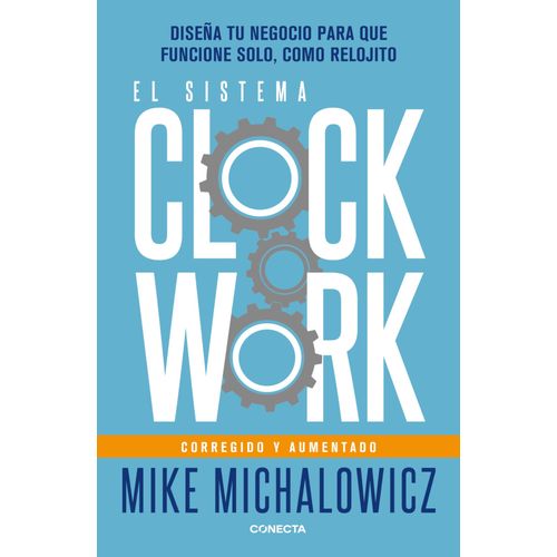 El Sistema Clockwork: Disea Tu Negocio Para Que Funcione Solo, Como Relojito / Clockwork    Format Broch 