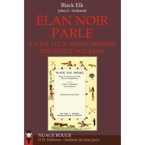 Elan Noir Parle - La Vie D'un Saint-Homme Des Sioux Oglalas   de Black Elk  Format Broch 