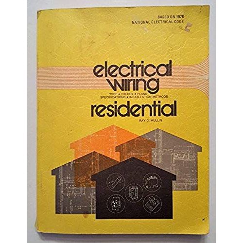 Electrical Wiring, Residential: Code, Theory, Plans, Specifications, Installation Methods   de Mullin, Ray C  Format Broch 