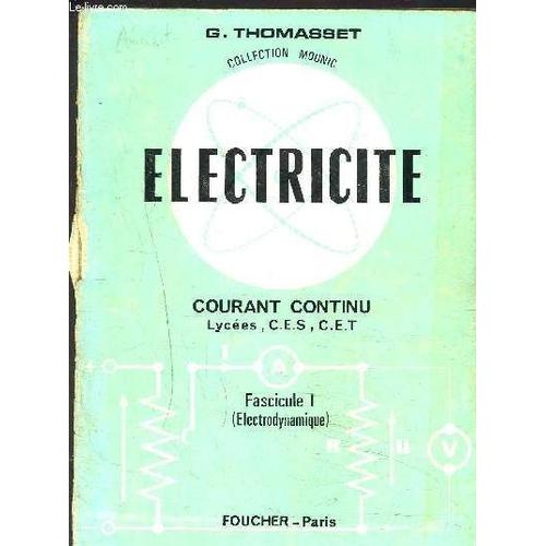 Electricite- Fascicule I - Courant Continu- Lycees,C.E.S., C.E.T. - Collection Mounic   de g. thomasset