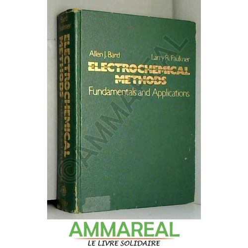 Electrochemical Methods: Fundamentals And Applications   de Larry R. Faulkner et Allen J. Bard  Format Poche 