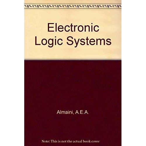 Electronic Logic Systems   de A.E.A. Almaini  Format Broch 