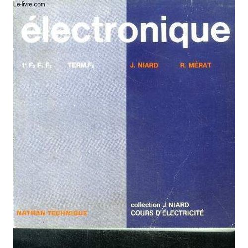 Electronique - 1e F2 , F3 , F5 - Term. F5 - Cours D Electricite   de NIARD J.- MERAT R. 