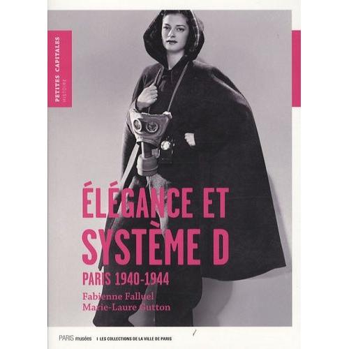Elgance Et Systme D - Paris 1940-1944, Accessoires De Mode Sous L'occupation   de Falluel Fabienne  Format Broch 