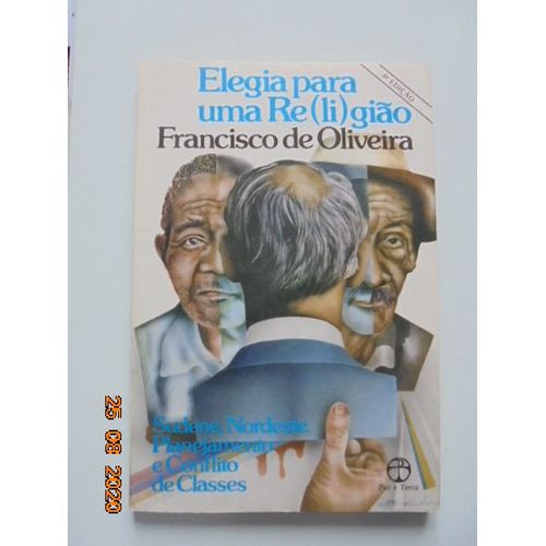 Elegia Para Uma Re(Li)Giao: Sudene Nordeste, Planejamento E Conflito De Classes   de Francisco de Oliveira  Format Broch 
