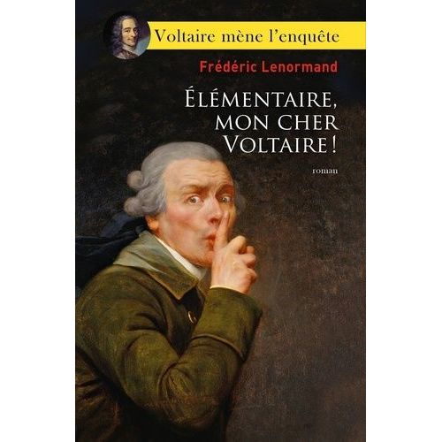Voltaire Mne L'enqute - Elmentaire, Mon Cher Voltaire !    Format Beau livre 