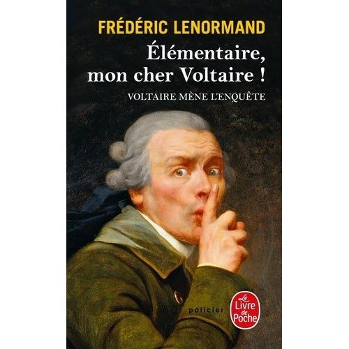 Voltaire Mne L'enqute - Elmentaire, Mon Cher Voltaire !   de Lenormand Frdric  Format Poche 
