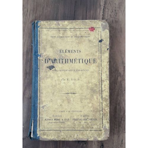lments D'arithmtique. Cours lmentaire De Mathmatiques. Avec De Nombreux Exercices Par F. J. - O. P.   