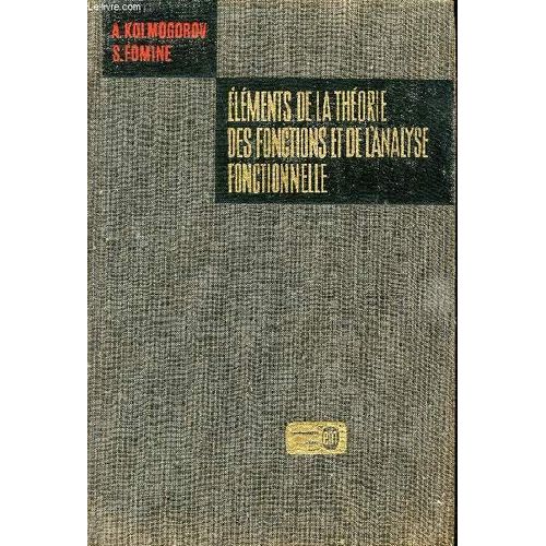Elements De La Theorie  Des Fonctions Et De L'analyse Fonctionnelle / 2e Edition.   de KOLMOGOROV A. / FOMINE S.  Format Reli 