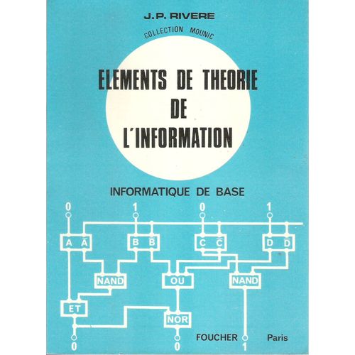 Elments De Thorie De L'Information - Informatique De Base   de J.P. RIVERE  Format Broch 