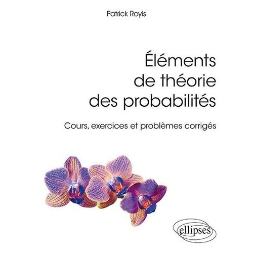 Elements De Thories Des Probabilits - Cours, Exercices Et Problmes Corrigs    Format Beau livre 