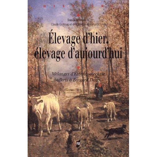 Elevage D'hier, levage D'aujourd'hui - Mlanges D'ethnozootechnie Offerts  Bernard Denis    Format Broch 