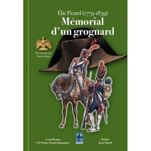 Mmoirial D'un Grognard - Elie Picard (1779-1859)   de Dubrisay Pascal  Format Reli 