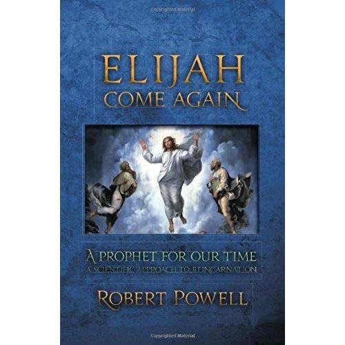 Elijah Come Again   de Robert A Powell  Format Broch 