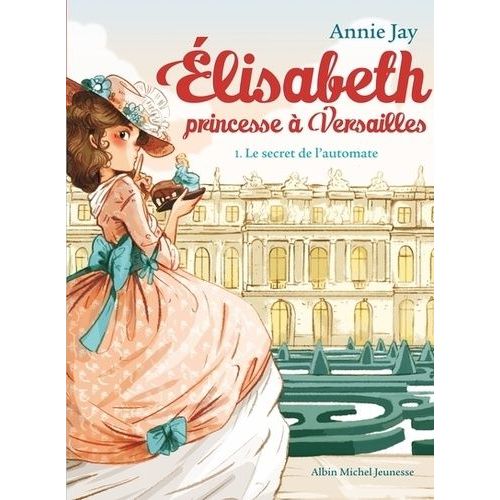 Elisabeth, Princesse  Versailles - Tome 1 - Le Secret De L'automate    Format Poche 
