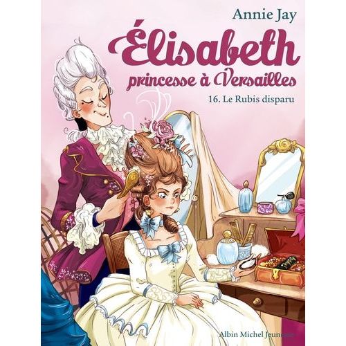 Elisabeth, Princesse  Versailles - Tome 16 - Le Rubis Disparu   de Jay Annie  Format Poche 