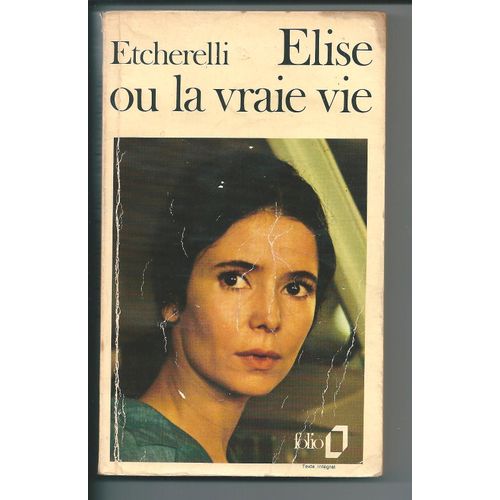 Elise Ou La Vraie Vie   de etcherelli  Format Poche 