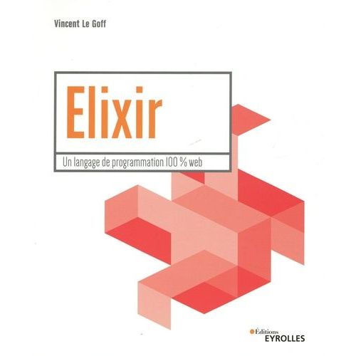 Elixir - Un Langage De Programmation 100 % Web    Format Grand Format 