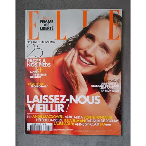 Elle N 4007. 6 Octobre 2022. Laissez Nous Vieillir Par Andie Mac Dowell, Lio, Anne Sinclair. Special Chaussures. Iran Femme Vie Liberte