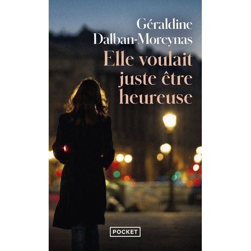 Elle Voulait Juste tre Heureuse   de Dalban-Moreynas Graldine  Format Poche 