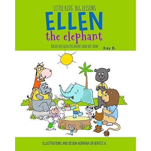 Ellen The Elephant: Based On Ellen Degeneres And Her Show   