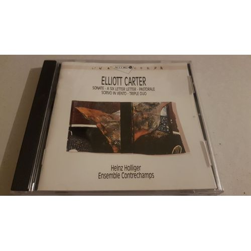 Elliott Carter Heinz Holliger Ensemble Contrechamps Sonate Pastorale - Elliott Carter Flix Renggli Ren Meyer Isabelle Magnenat Daniel Haefliger Sbastien Risler Franois Volp
