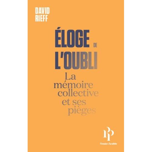 Eloge De L'oubli - La Mmoire Collective Et Ses Piges    Format Grand Format 