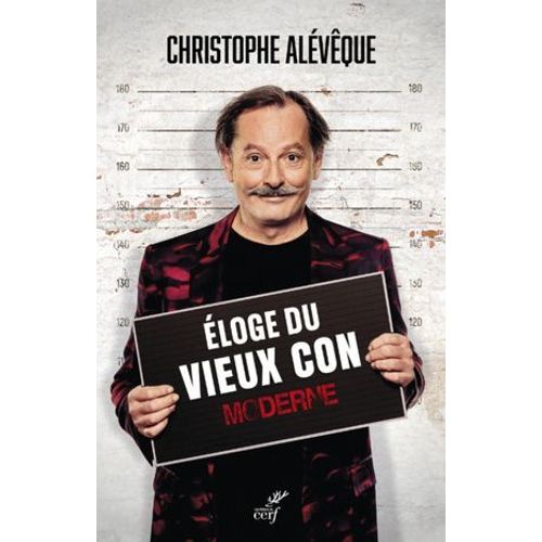 Eloge Du Vieux Con Moderne  