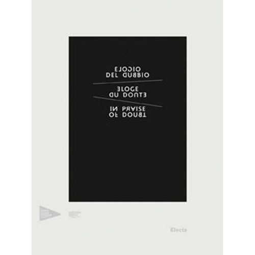 Elogio Del Dubbio / Eloge Du Doute / In Praise Of Doubt   de Caroline Bourgeois  Format Catalogue d'exposition 