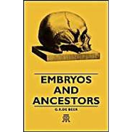 Embryos And Ancestors   de G. R. De Beer  Format Broch 