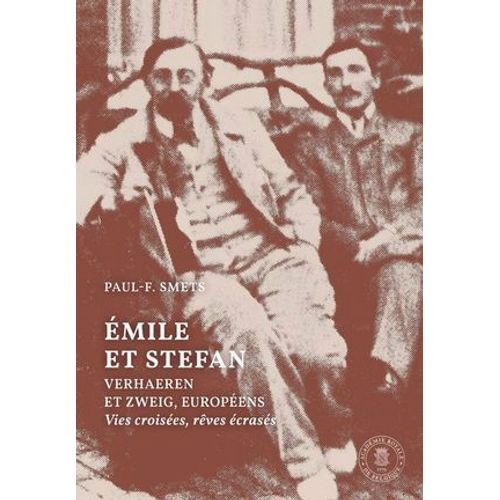 Emile Et Stephan. Verhaeren Et Zweig, Europens  