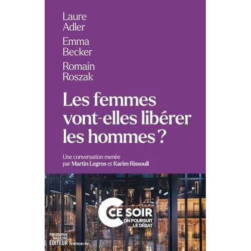 Les Femmes Vont-Elles Librer Les Hommes ?  
