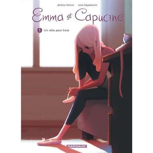 Emma Et Capucine - Tome 1 - Un Rve Pour Trois    Format Album 
