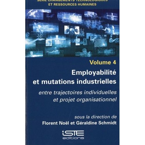 Employabilit Et Mutations Industrielles - Entre Trajectoires Individuelles Et Projet Organisationnel    Format Beau livre 