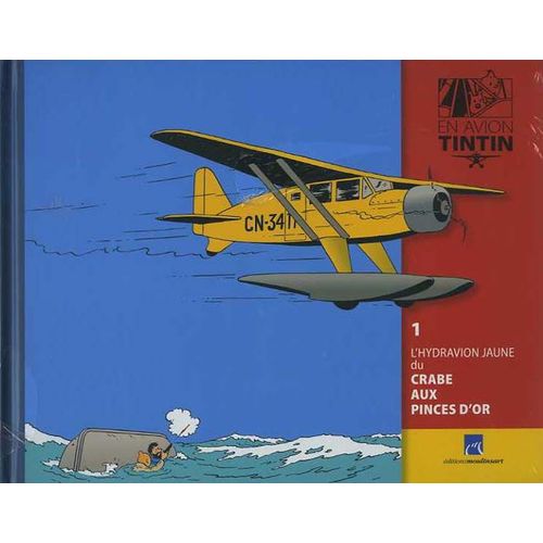 En Avion Tintin - 1 L'hydravion Jaune Du Crabe Aux Pinces D'or   de Herg  Format Cartonn 