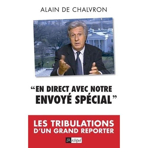 En Direct Avec Notre Envoy Spcial   de Chalvron Alain de  Format Beau livre 