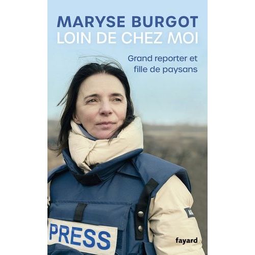 Loin De Chez Moi - Grand Reporter Et Fille De Paysan    Format Grand Format 