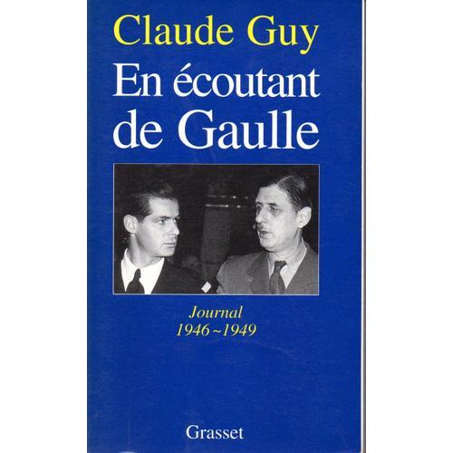 En coutant De Gaulle - Journal 1946-1949   de claude guy  Format Broch 